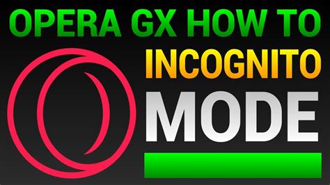 How to Turn On Incognito Mode on Opera GX: A Detailed Insight